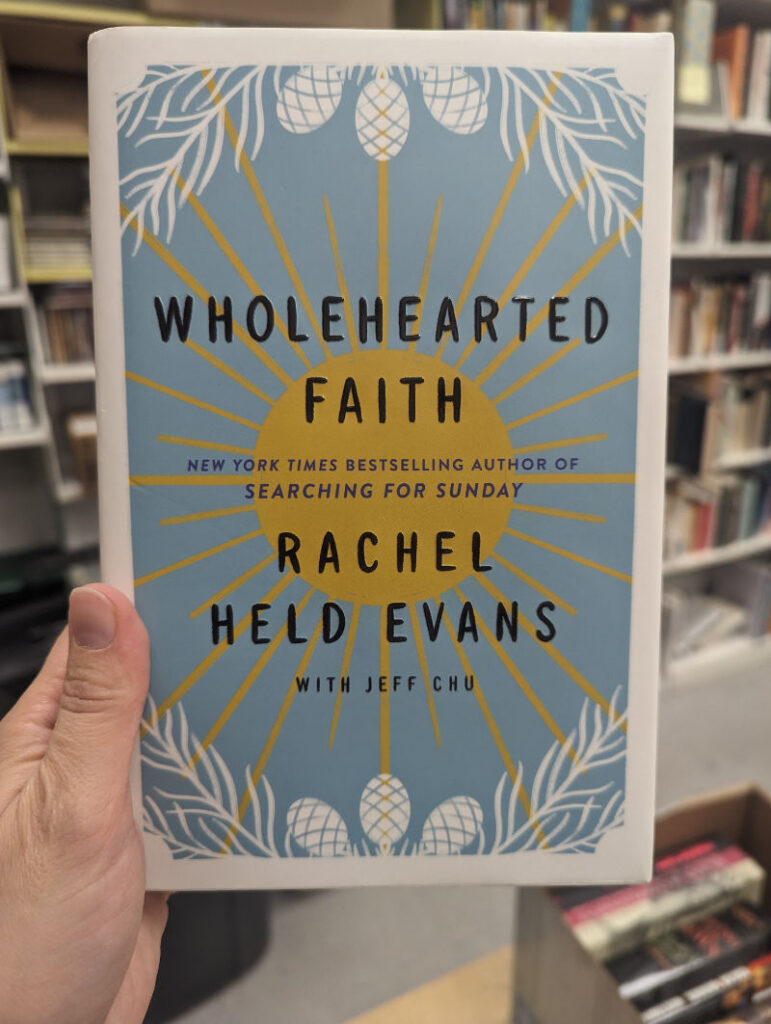 The cover of Wholehearted Faith by Rachel Held Evans with Jeff Chu.