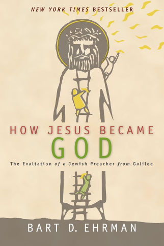 Cover for How Jesus Became God: The Exaltation of a Jewish Preacher from Galilee by Bart D. Ehrman