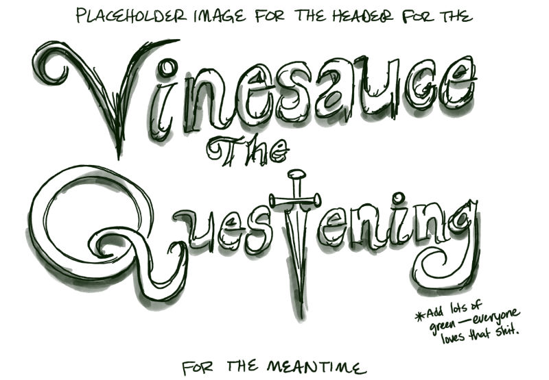 The header for Vinesauce: The Questening, done in a very rough handwriting. The T in Questening is drawn as a sword.