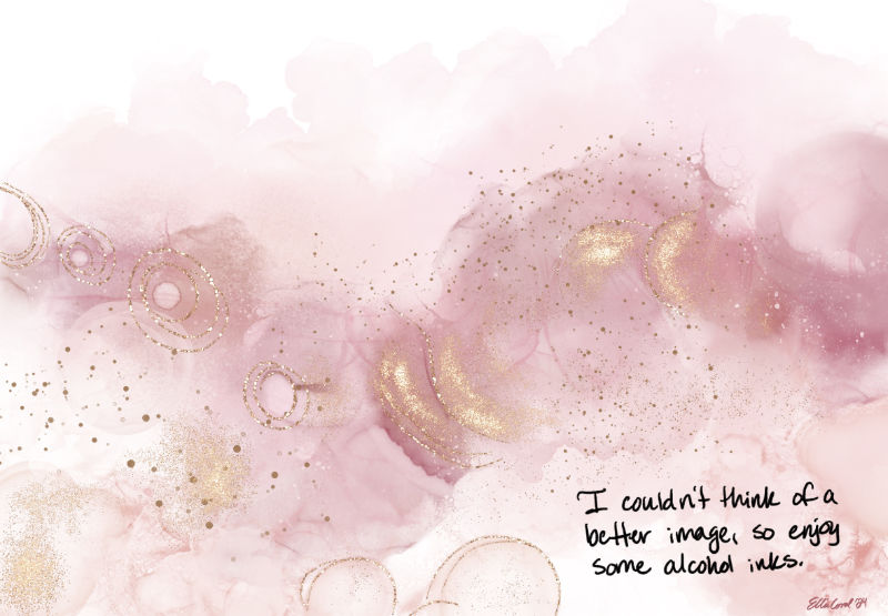 Soft clouds of pink alcohol inks with some golden lines for effects. Some text in the lower right corner reads, I couldn't think of a better image, so enjoy some alcohol inks.