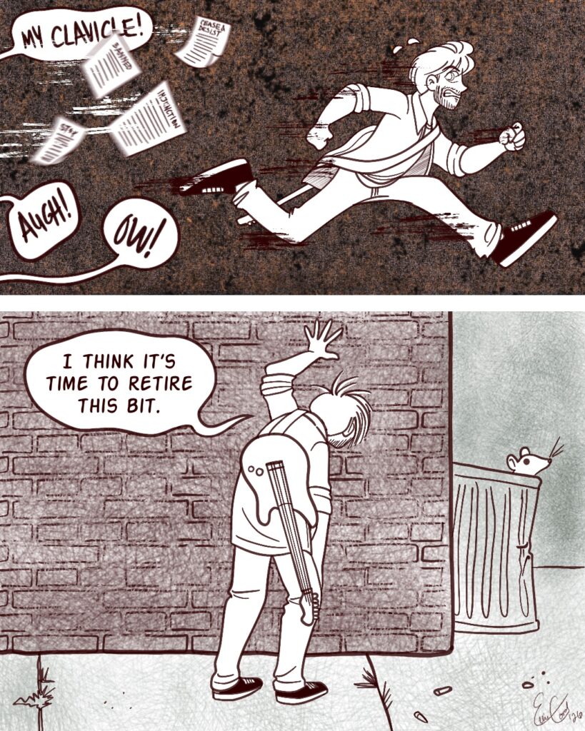 Page 5 - Panel 1 - Vinny tears out of the area, outracing several legal papers titled CEASE & DESIST, BANNED, INJUNCTION, and STOP. Off-panel, musicians are hit, crying out MY CLAVICLE! AUGH! OW! -- Panel 2 - Safely away from the legal carnage, Vinny leans against a brick wall, his back to the viewer. Beside him, two bullet casings rest on the group, and a rat peeks out of a busted trash can. He says to himself, I thin it's time to retire this bit.